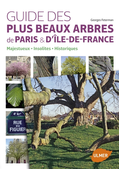 Guide des plus beaux arbres de Paris et d'Ile-de-France - 