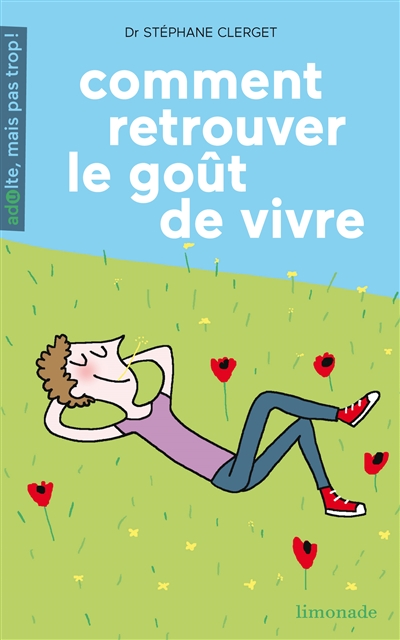 Comment retrouver le goût de vivre ? - 