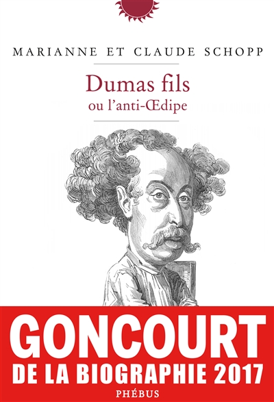 Dumas fils ou L'anti-Oedipe - 