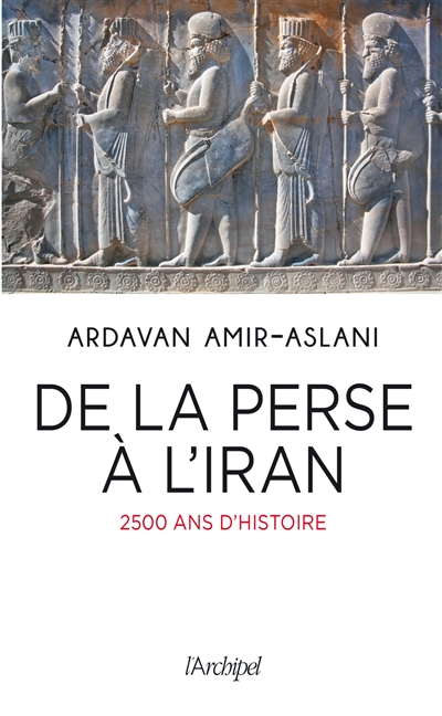 De la Perse à l'Iran - 