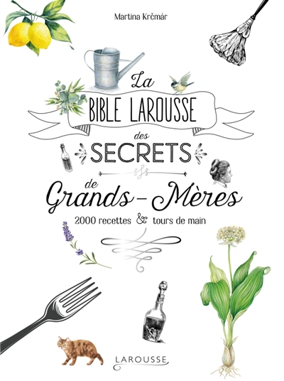 La bible Larousse des secrets de grands-mères - 