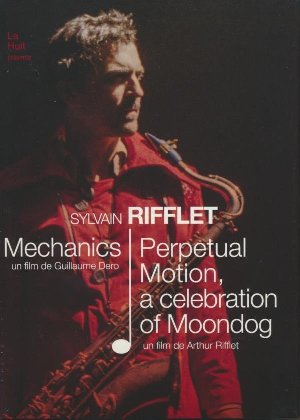 Sylvain Rifflet - Perpetual motion, a celebration of Moondog - 