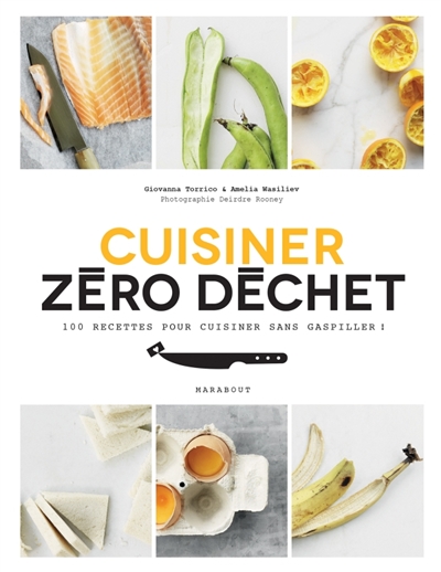 Cuisiner zéro déchet - 