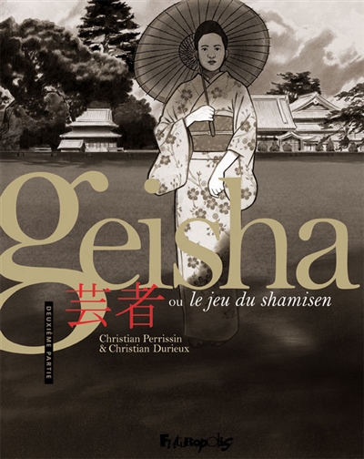 Geisha ou Le jeu du shamisen - 