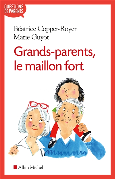 Grands-parents, le maillon fort - 