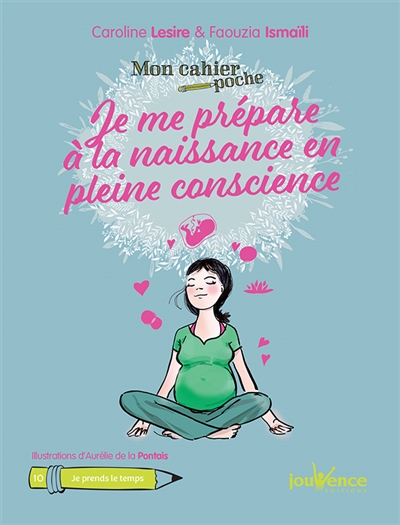 Je me prépare à la naissance en pleine conscience - 