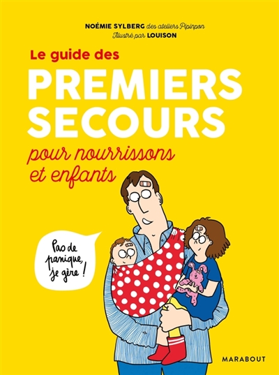 Le guide des premiers secours pour nourrissons et enfants - 