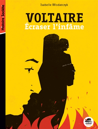 Voltaire, écraser l'infâme - 