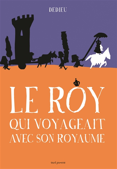 Le roy qui voyageait avec son royaume - 