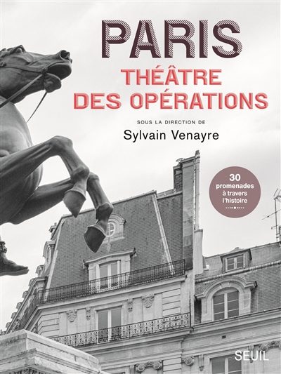 Paris, théâtre des opérations - 