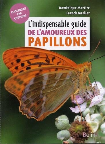 L'indispensable guide de l'amoureux des papillons - 