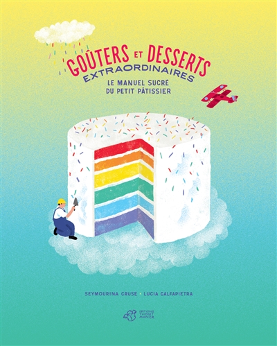 Goûters et desserts extraordinaires - 