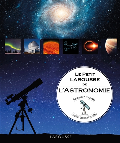 Le petit Larousse de l'astronomie - 