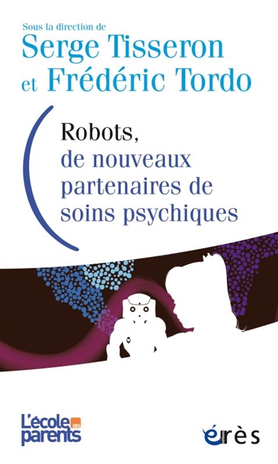 Robots, de nouveaux partenaires de soins psychiques - 