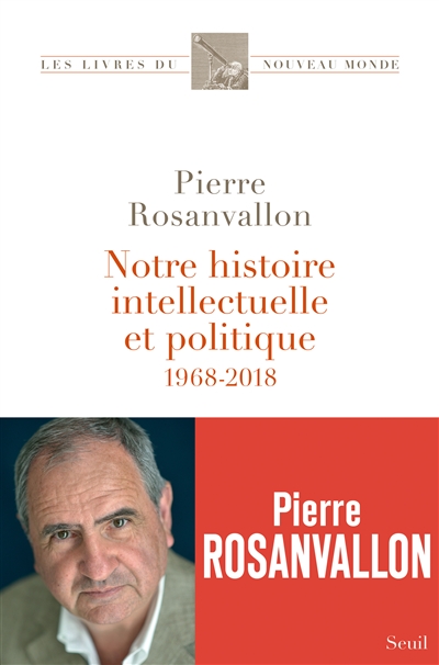 Notre histoire intellectuelle et politique - 