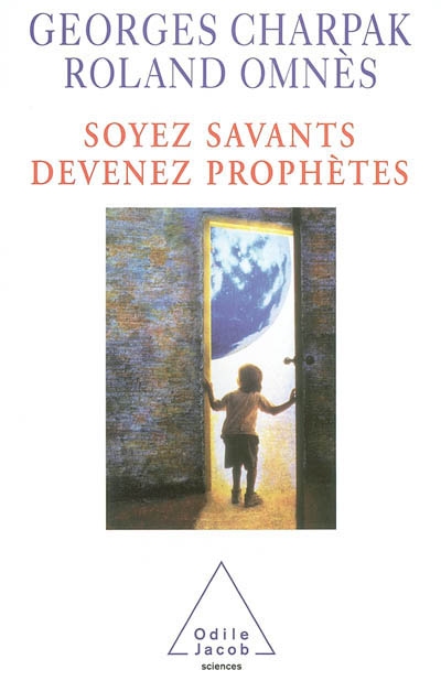 Soyez savants, devenez prophètes - 