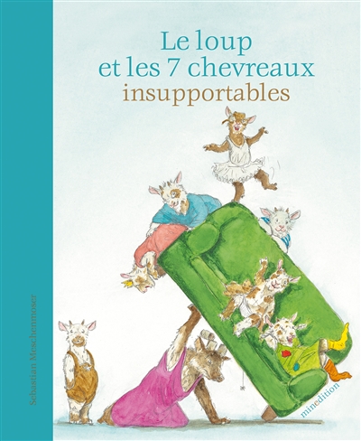 Le loup et les sept chevreaux insupportables - 