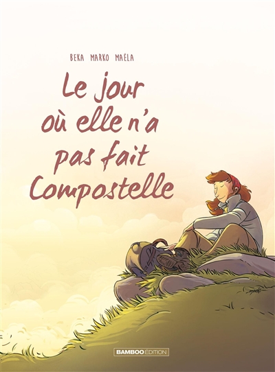 Le jour où elle n'a pas fait Compostelle - 