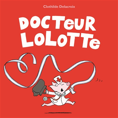 Docteur Lolotte - 