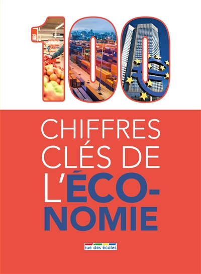 100 chiffres clés de l'économie - 