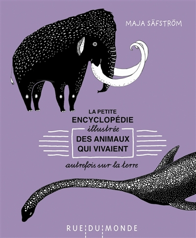 La petite encyclopédie illustrée des animaux qui vivaient autrefois sur la…