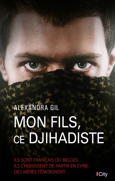 Mon fils, ce djihadiste - 