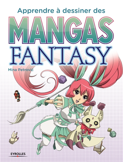 Apprendre à dessiner des mangas fantasy - 