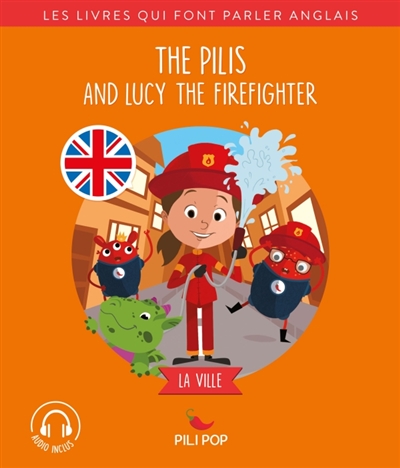 The Pilis and Lucy the firefighter - 