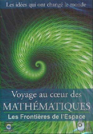 Voyage au coeur des mathématiques - 