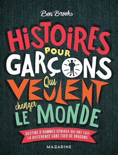 Histoires pour garçons qui veulent changer le monde - 