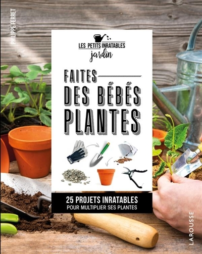 Faites des bébés plantes ! - 