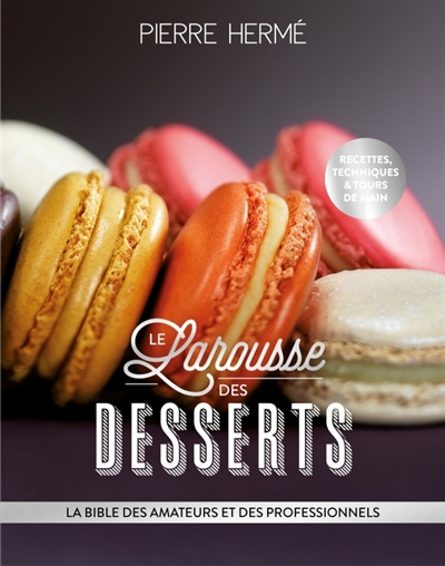 Le Larousse des desserts - 