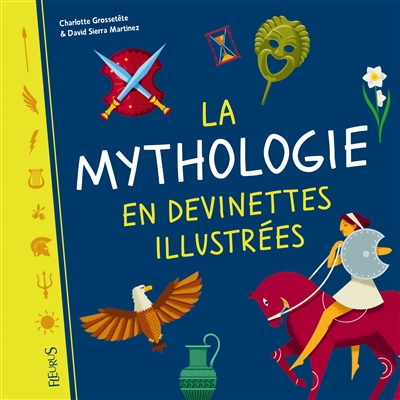 La mythologie en devinettes illustrées - 