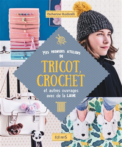 Mes premiers ateliers de tricot, crochet et autres ouvrages avec de la…