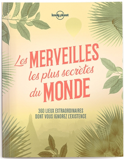 Les merveilles les plus secrètes du monde - 