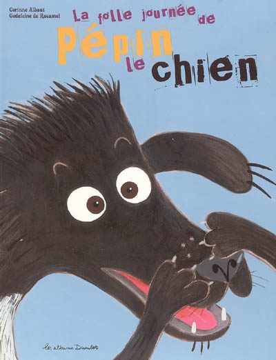 La folle journée de Pépin le chien - 