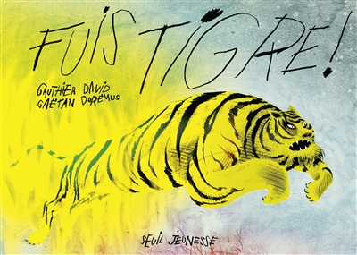 Fuis tigre ! - 