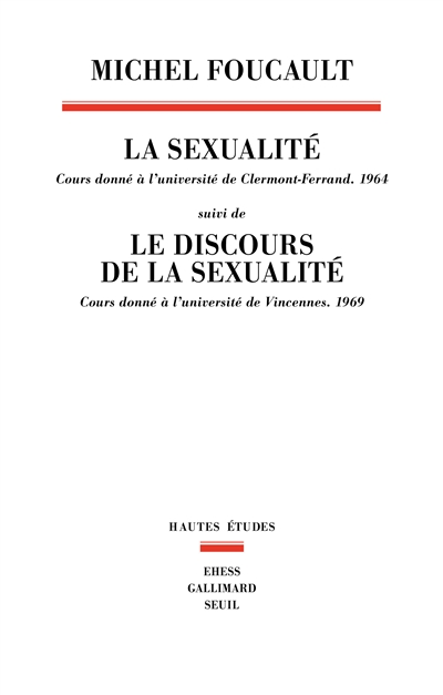 La sexualité - suivi de Le discours de la sexualité - 