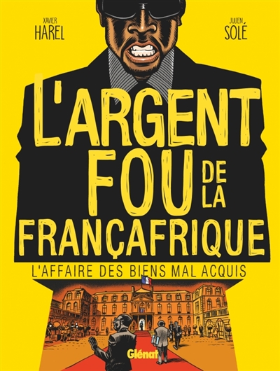 L'argent fou de la Françafrique - 