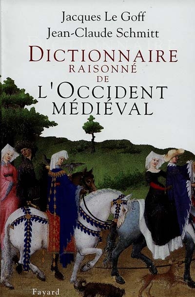 Dictionnaire raisonné de l'Occident médiéval - 