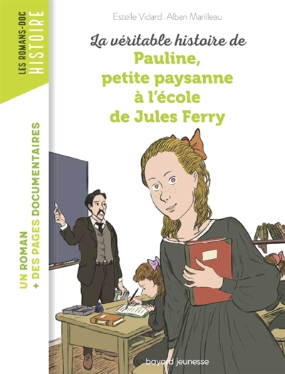 La véritable histoire de Pauline, petite paysanne à l'école de Jules Ferry…