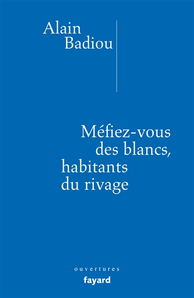 Méfiez-vous des Blancs, habitants du rivage ! - 