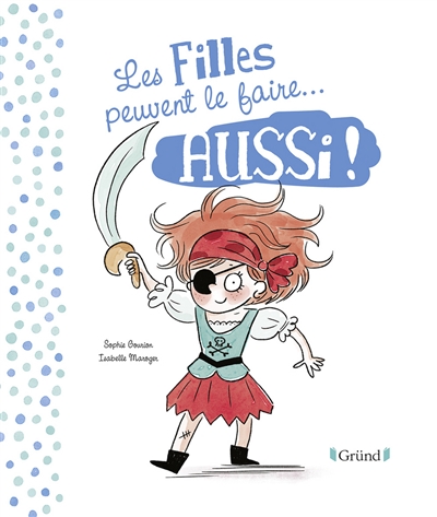 Les filles peuvent le faire... aussi ! - Les garçons peuvent le faire…