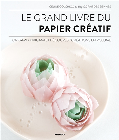 Le grand livre du papier créatif - 