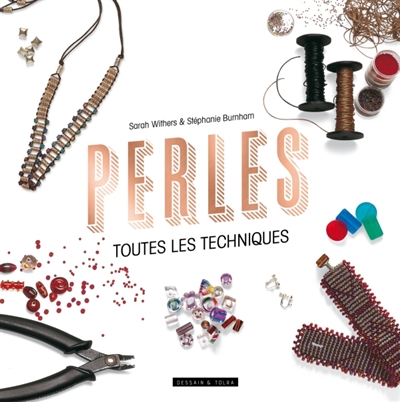 Perles, toutes les techniques - 