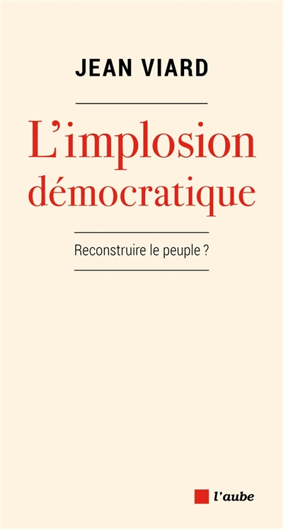 L'implosion démocratique - 