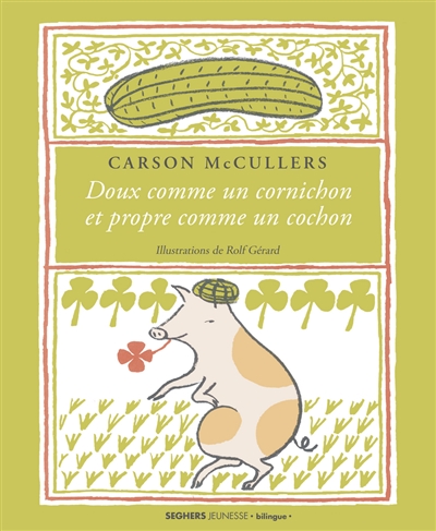 Doux comme un cornichon et propre comme un cochon - 