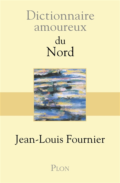 Dictionnaire amoureux du Nord - 