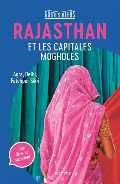 Rajasthan et les capitales mogholes - 