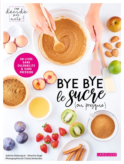 Bye bye le sucre (ou presque) - 